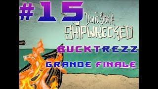 BuckTrezz Let's Play Don't Starve Shipwrecked #15 Grande Finale.