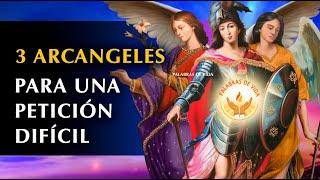 ORACION a los TRES ARCANGELES para una PETICION DIFICIL