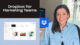 How Dropbox Helps Marketing Teams: Organize Campaigns and Review Creative Work Easily