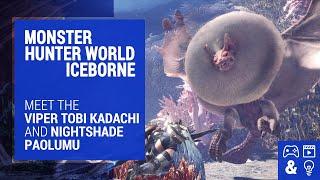 Monster Hunter: World Iceborne Gameplay: Meet the Viper Tobi Kadachi, and Nightshade Paolumu