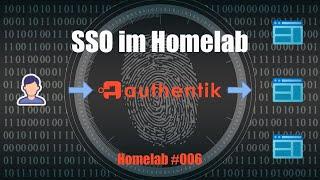 Single Sign On für dein Homelab! | Authentik | Homelab 006