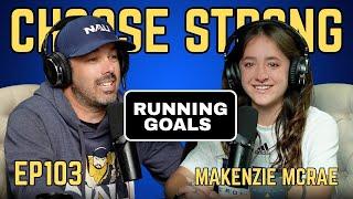 EP #103 | Working on Running Goals | Makenzie McRae