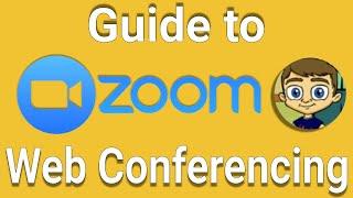 Beginner's Guide to Zoom Web Conferencing