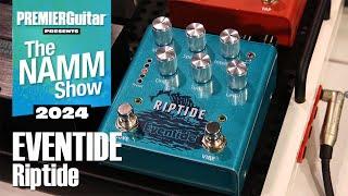 Eventide H90 App & Riptide Pedal Demo | NAMM 2024