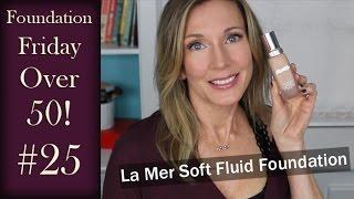 Foundation Friday ~ La Mer Soft Fluid Foundation FFOF #25