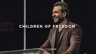 Children of Freedom | The Power to Change Today | Pastor Gregory Dickow