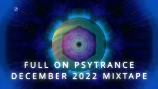 Full-On Psytrance - December 2022 Mix (full timestamped tracklist !)