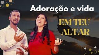 EM TEU ALTAR - MINISTÉRIO ADORAÇÃO E VIDA - MÚSICA CRISTÃ #músicacristã #musicascatolica