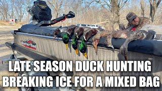 LATE SEASON DUCK HUNTING BREAKING ICE FOR A MIXED BAG