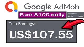 How to EARN $100 DAILY from GOOGLE AdMob 2025 ?