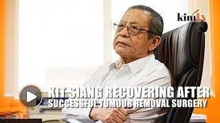 Kit Siang recovering after successful surgery to remove tumour in kidney