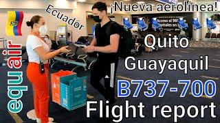 4K equair Quito Mariscal Sucre  UIO ️ GYE Guayaquil José Joaquín de Olmedo Clase Cacao  B737-700NG