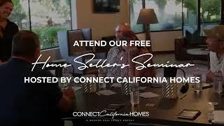 Considering Selling in 2025? | FREE Home Seller Seminar Hosted by Connect California Homes
