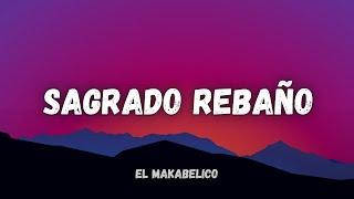 Sagrado Rebaño (LETRAS) El Makabelico