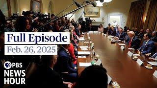 PBS News Hour full episode, Feb. 26, 2025