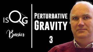 Perturbative Quantum Gravity - Lecture 3 | John Donoghue