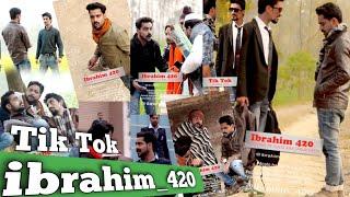 All Hits Of Ibrahim 420 || ibrahim 420 tik tok || 420 || ibrahim  420 new video || ibrahim 420