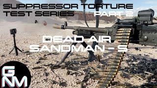 Suppressor Torture Testing Series - Dead Air Sandman S - Part 2 - Damage Overview & Warranty