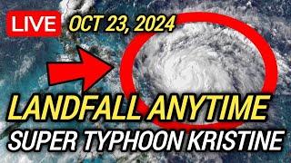 ️SUPER TYPHOON KRISTINE, MAGLA-LANDFALL NA ANYTIME! LATEST WEATHER UPDATE | OCTOBER 23, 2024