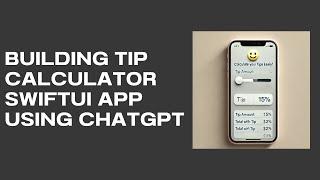 Building Tip Calculator SwiftUI App Using ChatGPT