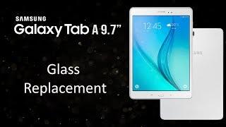 Samsung Galaxy Tab A 9.7" Glass Replacement (Non-Fused Version)