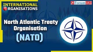 North Atlantic Treaty Organization (NATO) |  International Organizations | Forum IAS