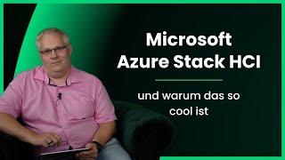 Microsoft Azure Stack HCI und warum das so cool ist