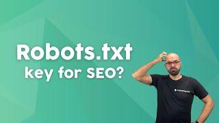 Robots.txt: everything you need to know for SEO