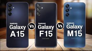 Samsung Galaxy A15 5G Vs Samsung Galaxy F15 5G Vs Samsung Galaxy M15 5G