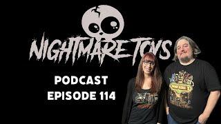 Nightmare Toys Podcast Episode 114