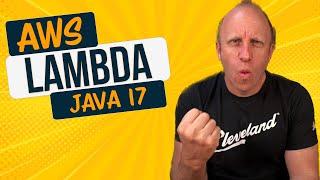 Java 17  AWS Lambda: Creating Serverless Functions in Java & Spring with Java 17