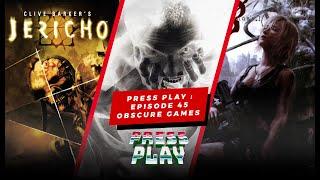 Press Play : Episode 44 - Obscure Games - Vol 1