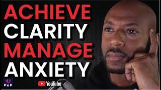 Achieving Clarity | Anxiety Management Tips | Romany Malco