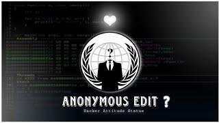 Anonymous Edit  | Hacker Attitude Status | Hacking Motivation 