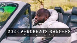 2023 BEST OF THE BEST AFROBEATS BANGERS WITH DJ CISCO VOL.1