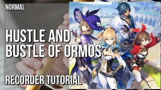 How to play Hustle and Bustle of Ormos (Genshin Impact) by Yu Peng Chen on Recorder (Tutorial)