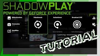 nVidia Shadowplay Tutorial | Let's Plays, Gameplay und Highlights aufnehmen