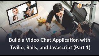 Build a Video Chat Application with Twilio, Rails, and JavaScript (Part 1)