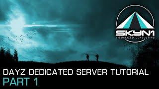 How to setup Dayz dedicated server 2019 - Part 1