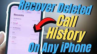 Must Know: How to Recover Deleted Call History on iPhone | Get Back Incoming, Outcome & Missed Calls