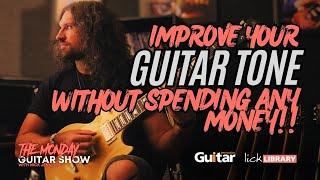 Improve your guitar tone... WITHOUT spending any MONEY!