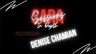 Sara Sessions - In Depth with Denise Chamian