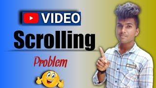 YouTube Video Scrolling Problem | Youtube Video Automatic Scrolling Problem Kaise Solve Kare