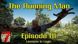 7 Days to Die – V1 3 – Running Man – Episode 01 – Lessons in Logic