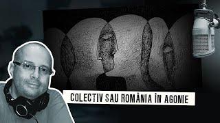 Colectiv sau România în agonie