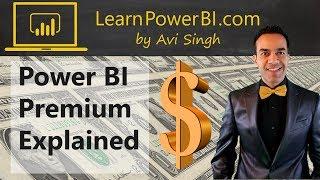 Power BI Premium: Everything You Need to Know, in under 5 minutes!