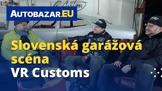 Slovenská garážová scéna: VR Customs