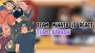 ~Team Minato(+Kushina)react team Kakashi~