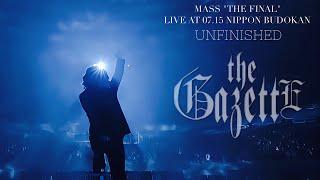 The GazettE（ガゼット）-『UNFINISHED』 【2023.07.15 MASS "THE FINAL" LIVE AT NIPPON BUDOKAN】