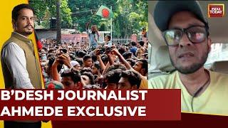 Bangladesh Crisis: Ahmede Hussain, Bangladeshi Writer And Journalist Exclusive | India Today